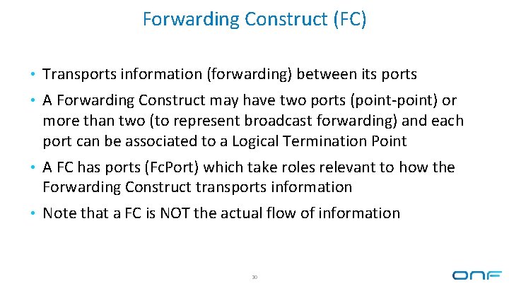 Forwarding Construct (FC) • Transports information (forwarding) between its ports • A Forwarding Construct Forwarding Construct (FC) • Transports information (forwarding) between its ports • A Forwarding Construct