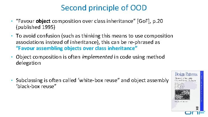 Second principle of OOD • “Favour object composition over class inheritance” [Go. F], p.