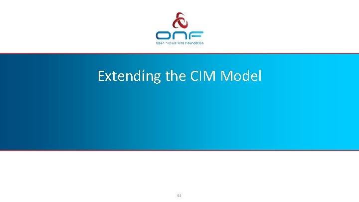 Extending the CIM Model 51 Extending the CIM Model 51
