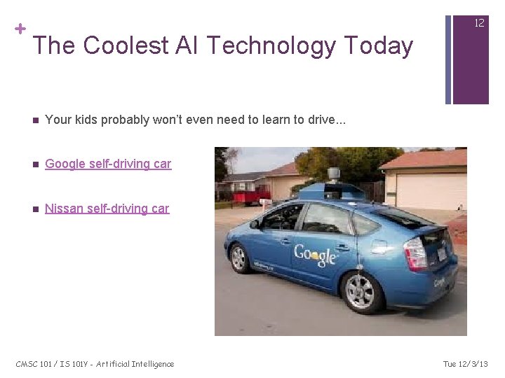+ 12 The Coolest AI Technology Today n Your kids probably won’t even need