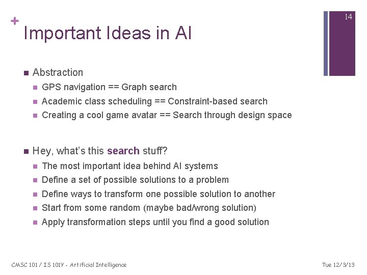 + 14 Important Ideas in AI n n Abstraction n GPS navigation == Graph