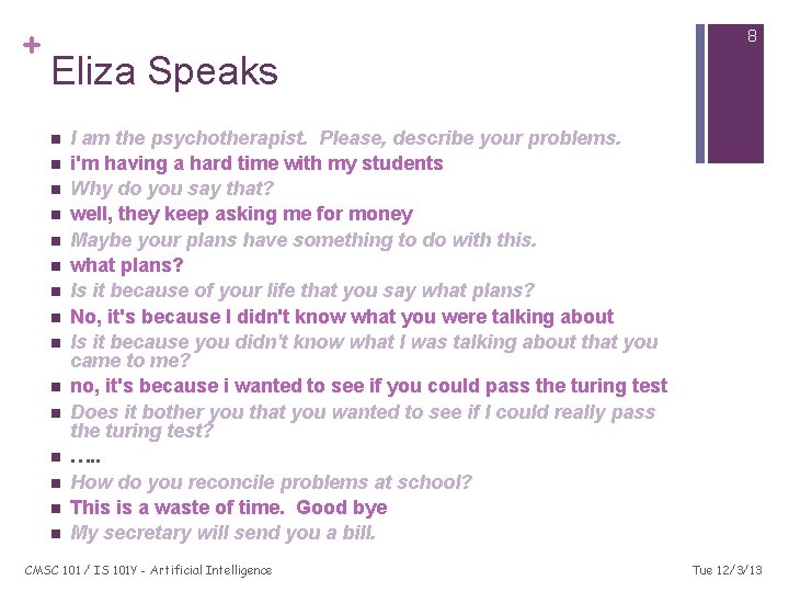 + 8 Eliza Speaks n n n n I am the psychotherapist. Please, describe