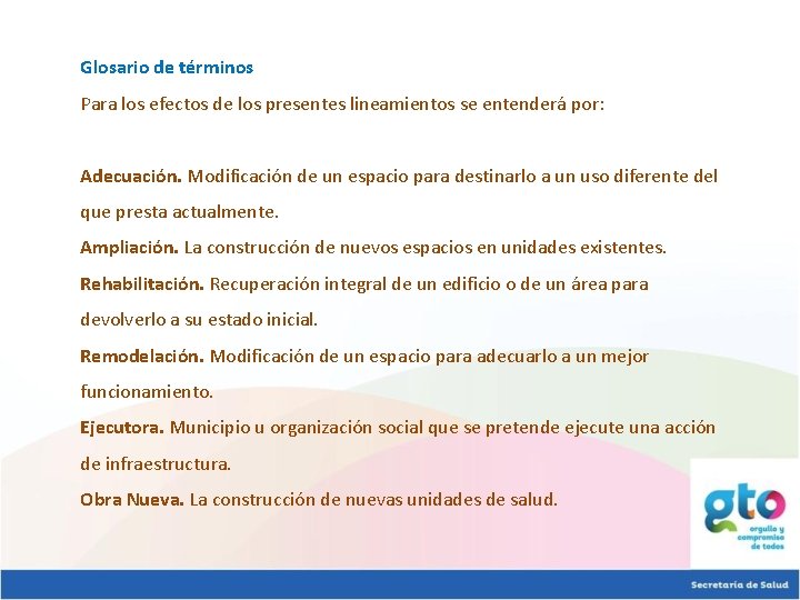 Glosario de términos Para los efectos de los presentes lineamientos se entenderá por: Adecuación.