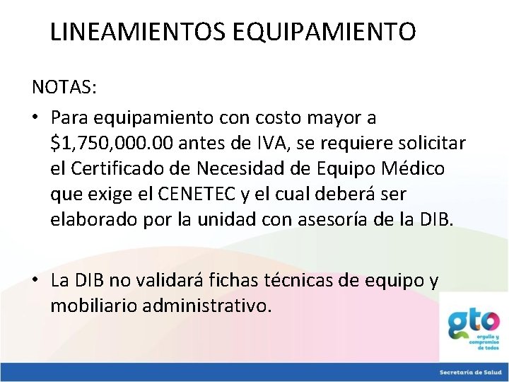 LINEAMIENTOS EQUIPAMIENTO NOTAS: • Para equipamiento con costo mayor a $1, 750, 000. 00