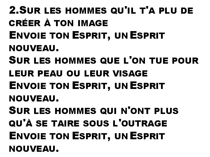 2. SUR LES HOMMES QU'IL T'A PLU DE CRÉER À TON IMAGE ENVOIE TON