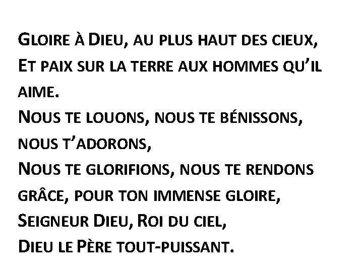 GLOIRE À DIEU, AU PLUS HAUT DES CIEUX, ET PAIX SUR LA TERRE AUX