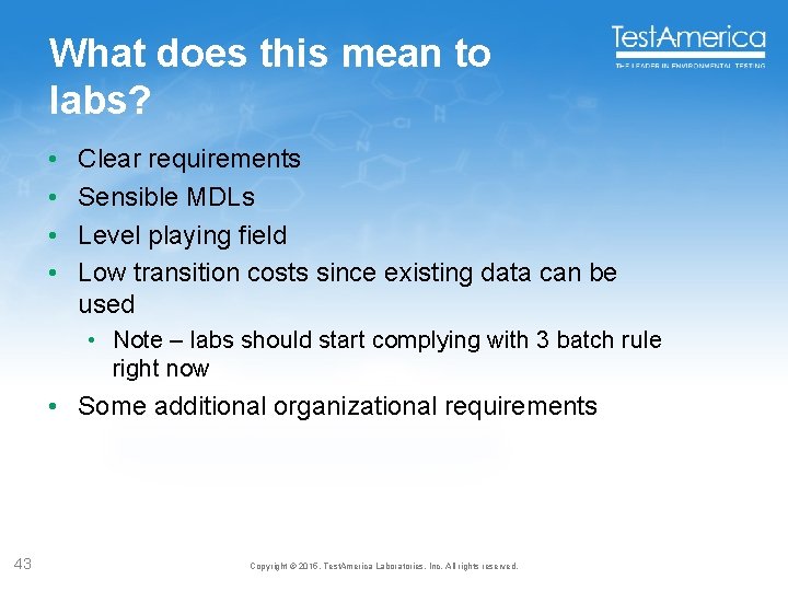 What does this mean to labs? • • Clear requirements Sensible MDLs Level playing