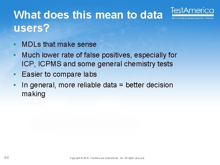 What does this mean to data users? • MDLs that make sense • Much