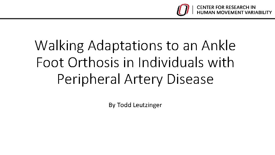 Walking Adaptations to an Ankle Foot Orthosis in Individuals with Peripheral Artery Disease By