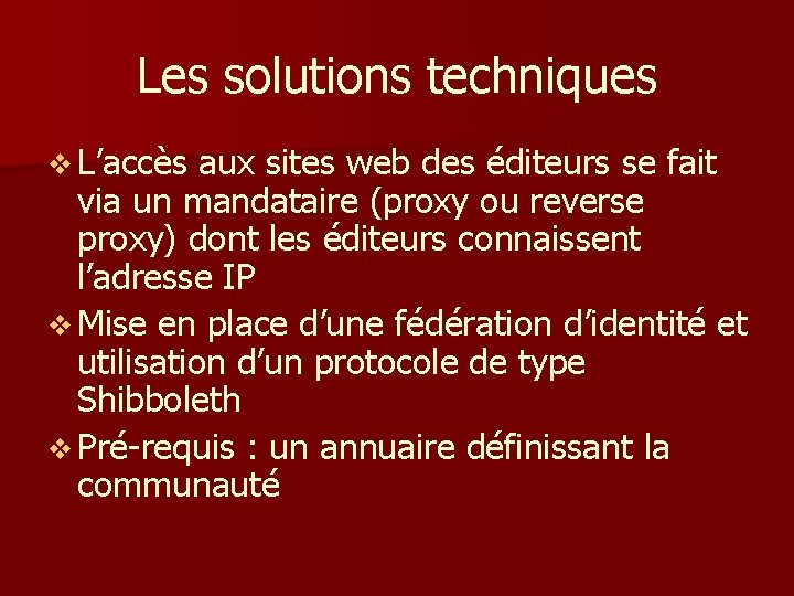 Les solutions techniques v L’accès aux sites web des éditeurs se fait via un