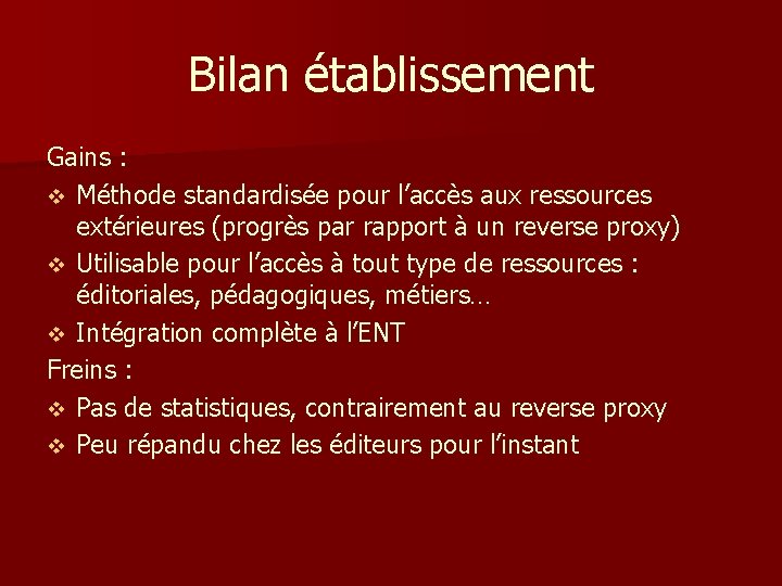 Bilan établissement Gains : v Méthode standardisée pour l’accès aux ressources extérieures (progrès par