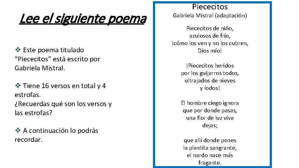 Lee el siguiente poema v Este poema titulado “Piececitos” está escrito por Gabriela Mistral.