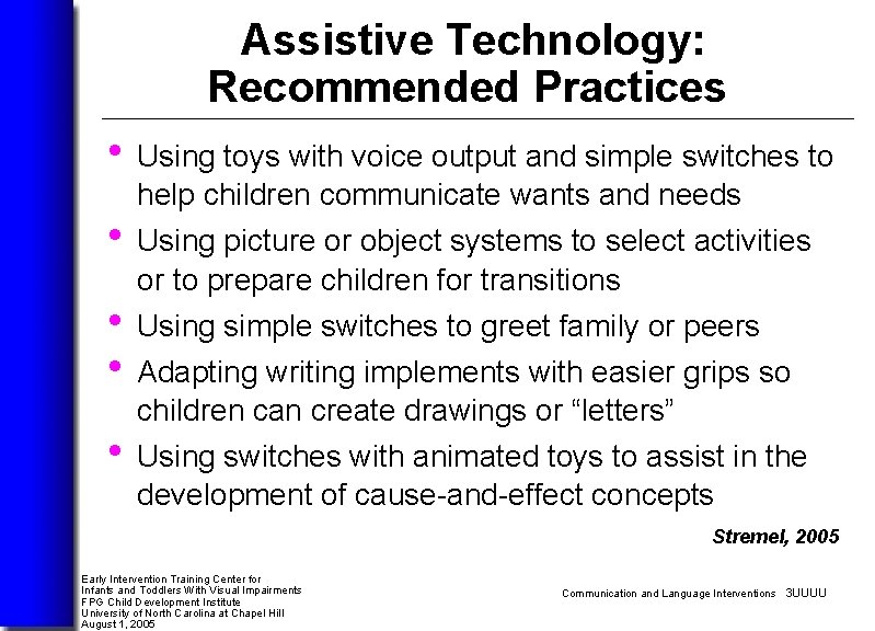 Assistive Technology: Recommended Practices • Using toys with voice output and simple switches to