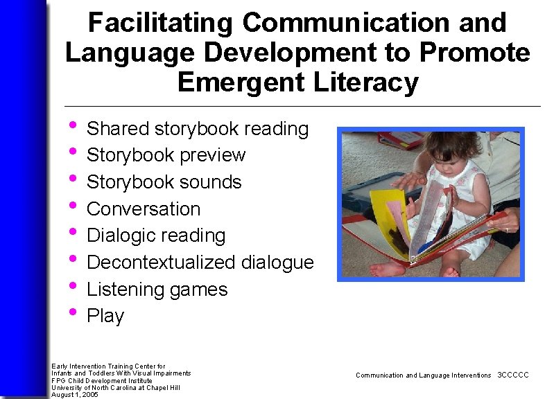 Facilitating Communication and Language Development to Promote Emergent Literacy • Shared storybook reading •