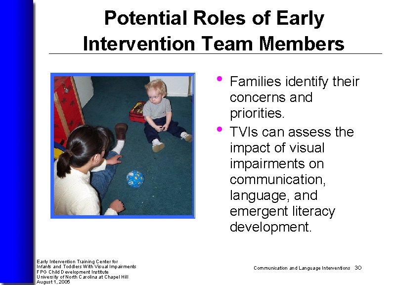 Potential Roles of Early Intervention Team Members • Families identify their • Early Intervention