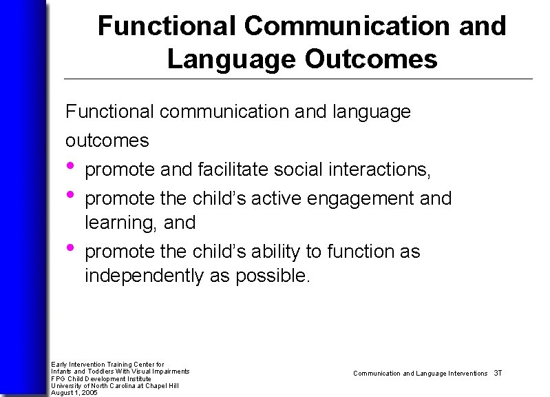 Functional Communication and Language Outcomes Functional communication and language outcomes • promote and facilitate