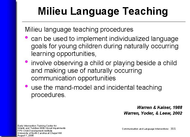 Milieu Language Teaching Milieu language teaching procedures • can be used to implement individualized