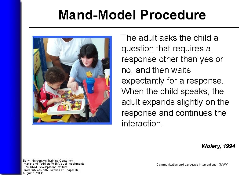 Mand-Model Procedure The adult asks the child a question that requires a response other