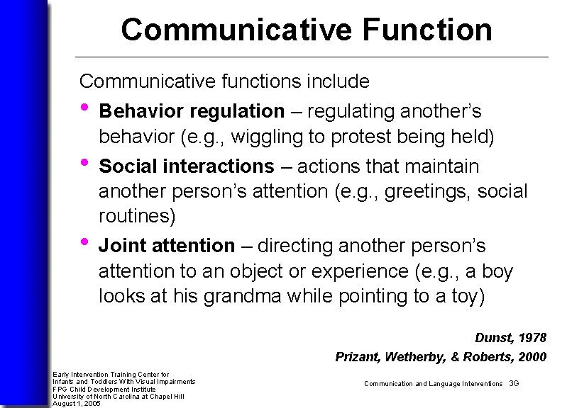 Communicative Function Communicative functions include • Behavior regulation – regulating another’s behavior (e. g.