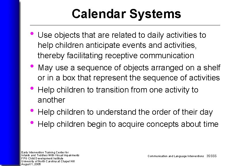 Calendar Systems • Use objects that are related to daily activities to help children