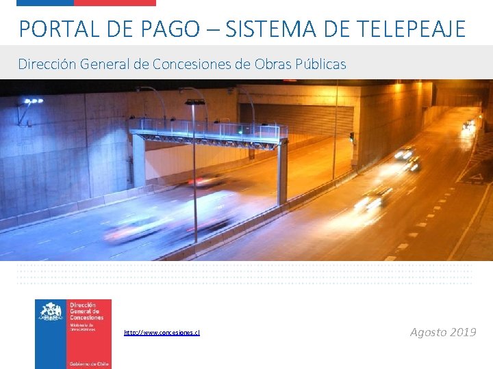 PORTAL DE PAGO – SISTEMA DE TELEPEAJE Dirección General de Concesiones de Obras Públicas PORTAL DE PAGO – SISTEMA DE TELEPEAJE Dirección General de Concesiones de Obras Públicas