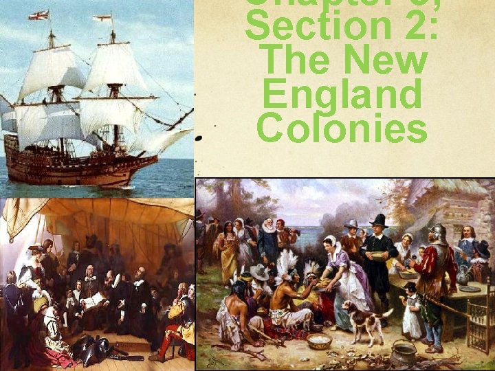 Chapter 3, Section 2: The New England Colonies 