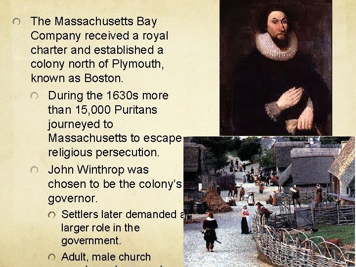 The Massachusetts Bay Company received a royal charter and established a colony north of