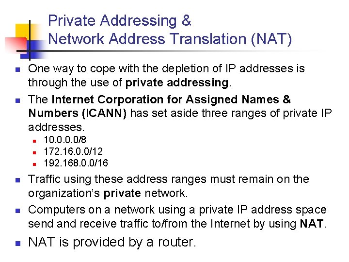 Private Addressing & Network Address Translation (NAT) n n One way to cope with
