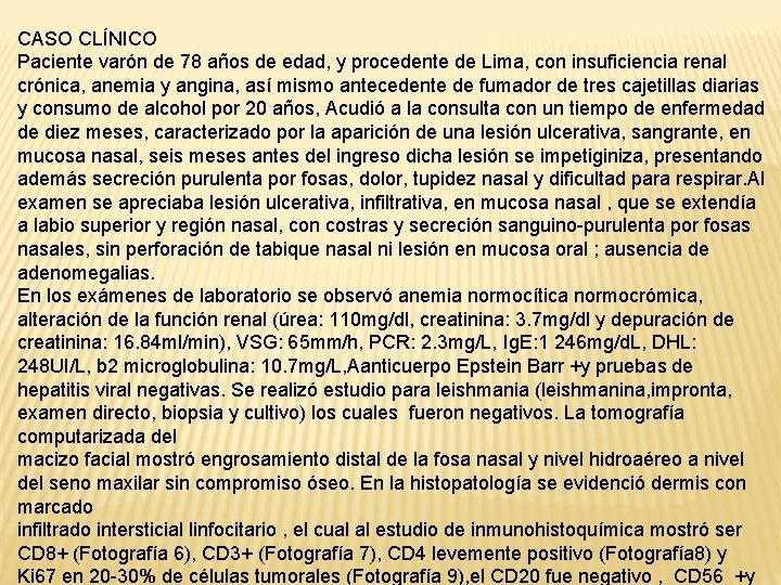 CASO CLÍNICO Paciente varón de 78 años de edad, y procedente de Lima, con