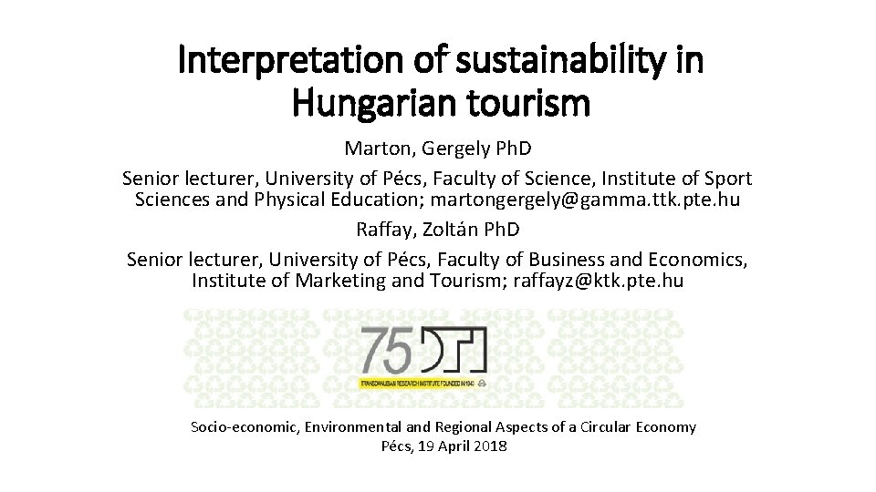 Interpretation of sustainability in Hungarian tourism Marton, Gergely Ph. D Senior lecturer, University of