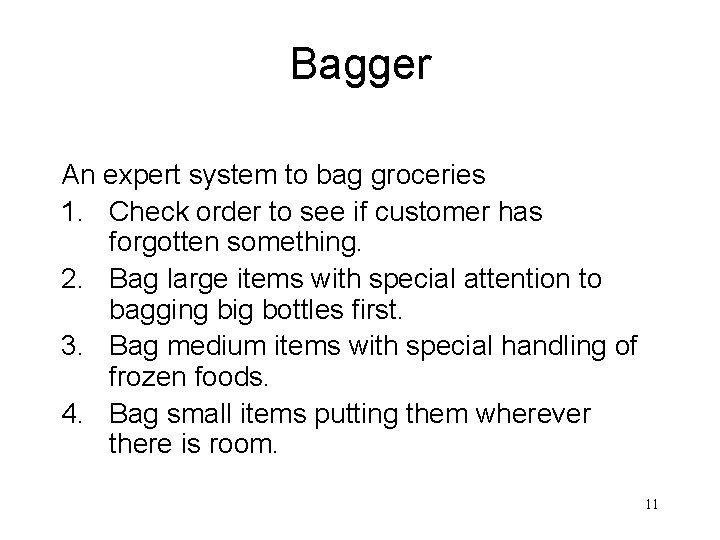 Bagger An expert system to bag groceries 1. Check order to see if customer