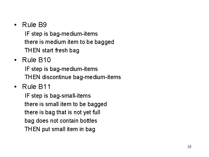  • Rule B 9 IF step is bag-medium-items there is medium item to