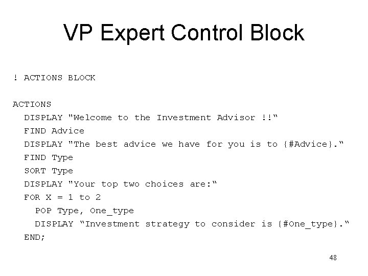 VP Expert Control Block ! ACTIONS BLOCK ACTIONS DISPLAY "Welcome to the Investment Advisor