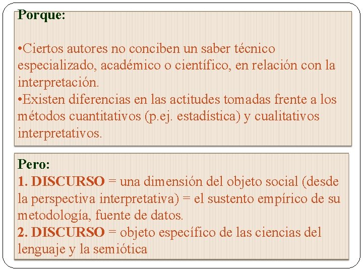 Porque: • Ciertos autores no conciben un saber técnico especializado, académico o científico, en