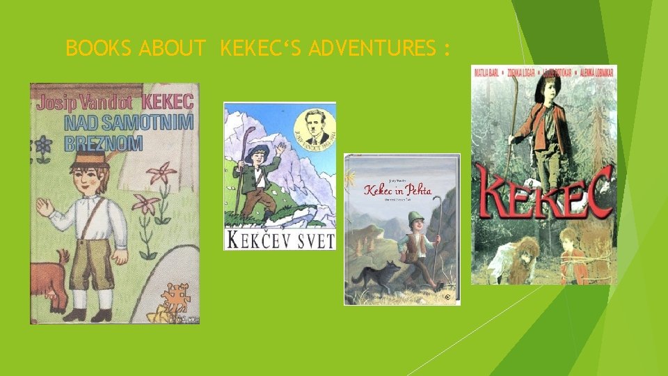BOOKS ABOUT KEKEC‘S ADVENTURES : 