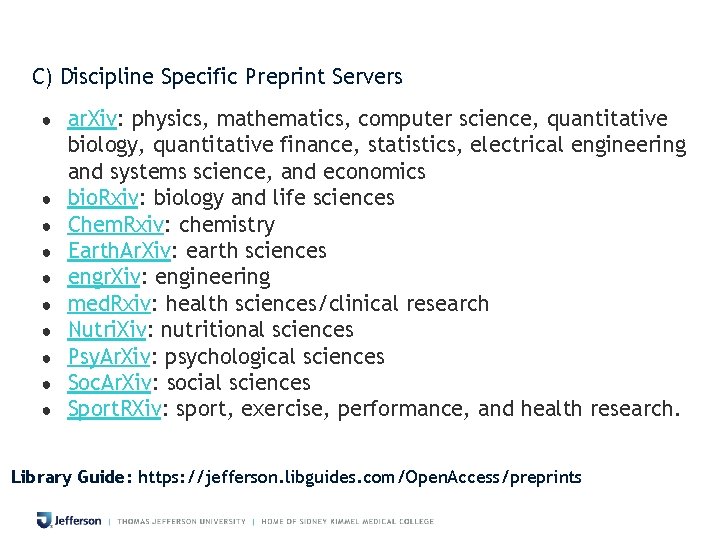 C) Discipline Specific Preprint Servers ● ● ● ● ● ar. Xiv: physics, mathematics, C) Discipline Specific Preprint Servers ● ● ● ● ● ar. Xiv: physics, mathematics,