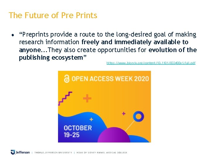 The Future of Pre Prints ● “Preprints provide a route to the long-desired goal