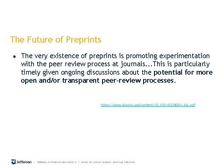 The Future of Preprints ● The very existence of preprints is promoting experimentation with