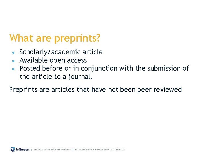 What are preprints? ● ● ● Scholarly/academic article Available open access Posted before or What are preprints? ● ● ● Scholarly/academic article Available open access Posted before or