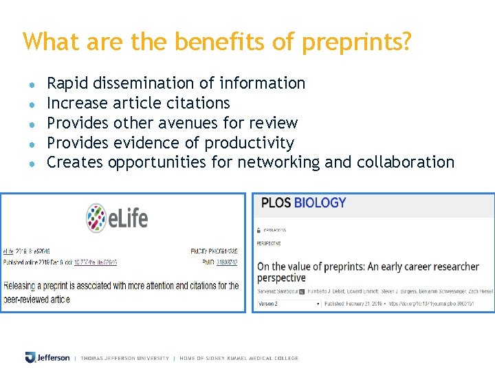 What are the benefits of preprints? ● ● ● Rapid dissemination of information Increase