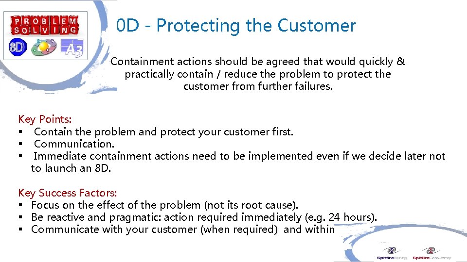 0 D - Protecting the Customer Containment actions should be agreed that would quickly