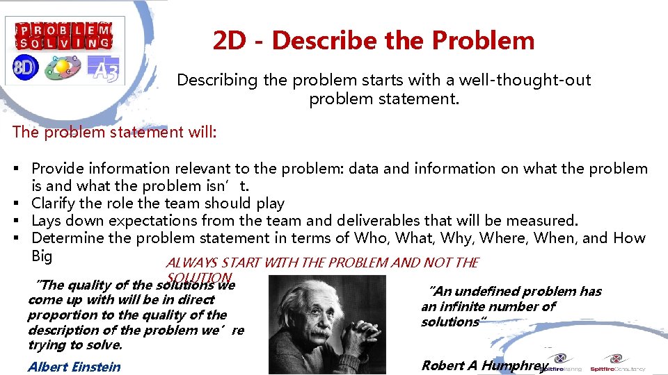 2 D - Describe the Problem Describing the problem starts with a well-thought-out problem