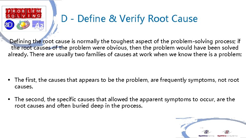  4 D - Define & Verify Root Cause Defining the root cause is