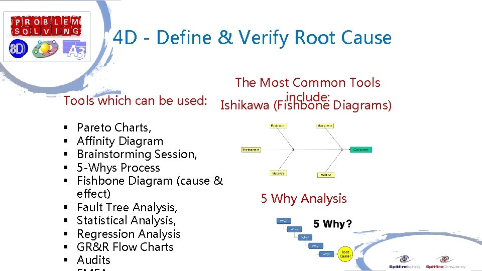 4 D - Define & Verify Root Cause The Most Common Tools include: