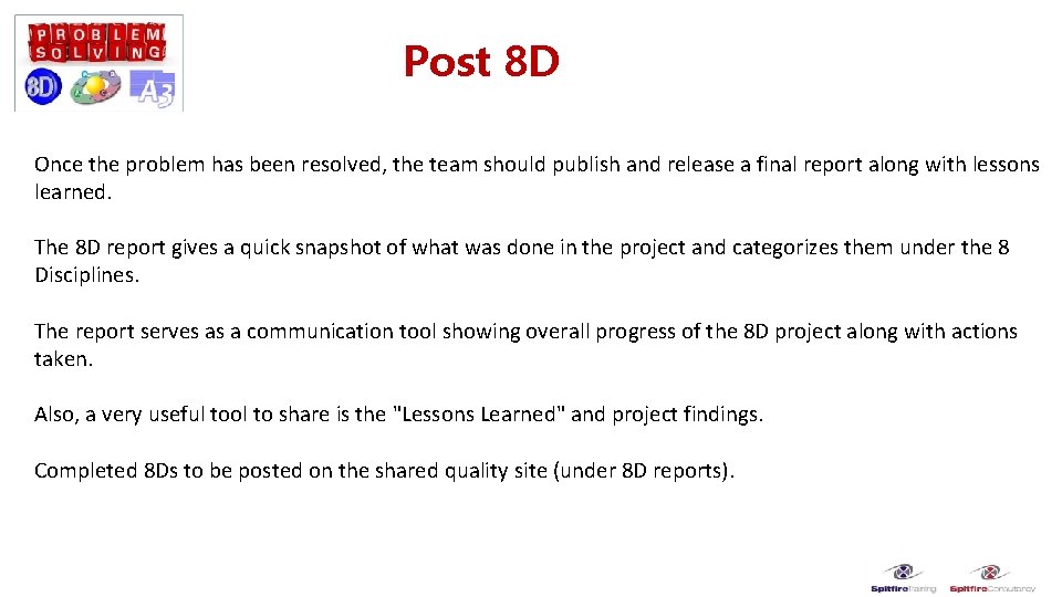 Post 8 D Once the problem has been resolved, the team should publish and