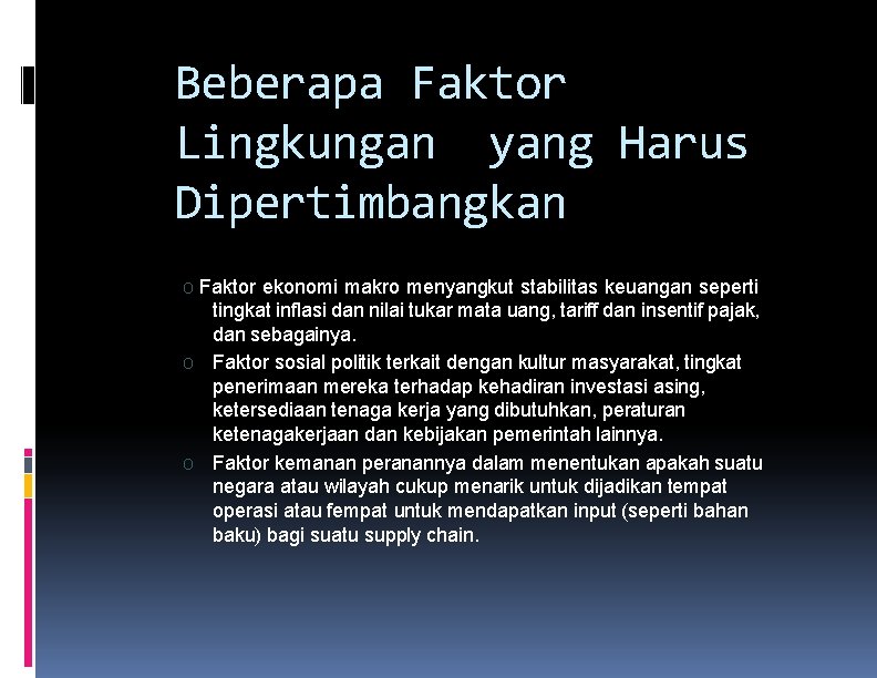 Beberapa Faktor Lingkungan yang Harus Dipertimbangkan Faktor ekonomi makro menyangkut stabilitas keuangan seperti tingkat Beberapa Faktor Lingkungan yang Harus Dipertimbangkan Faktor ekonomi makro menyangkut stabilitas keuangan seperti tingkat