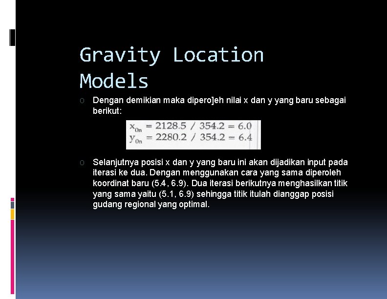 Gravity Location Models O Dengan demikian maka dipero]eh nilai x dan y yang baru