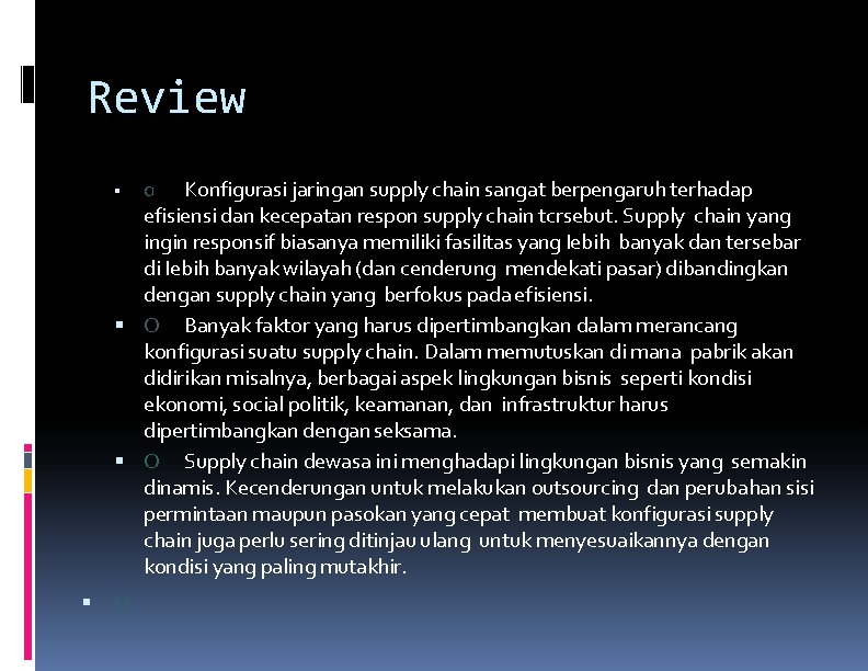 Review Konfigurasi jaringan supply chain sangat berpengaruh terhadap efisiensi dan kecepatan respon supply chain Review Konfigurasi jaringan supply chain sangat berpengaruh terhadap efisiensi dan kecepatan respon supply chain