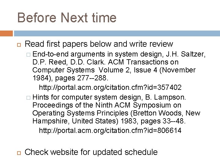 Before Next time Read first papers below and write review � End-to-end arguments in