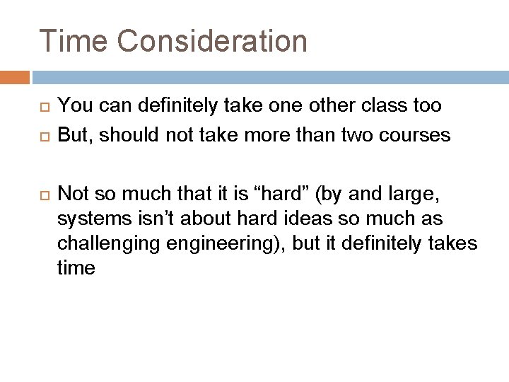 Time Consideration You can definitely take one other class too But, should not take
